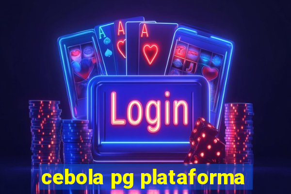 cebola pg plataforma